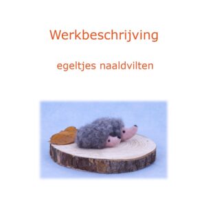 Werkbeschrijving egeltjes naaldvilten